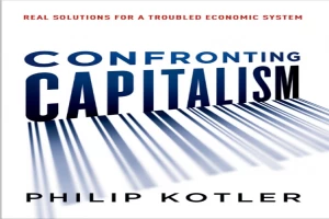 Confronting Capitalism: Real Solutions for a Troubled Economic System